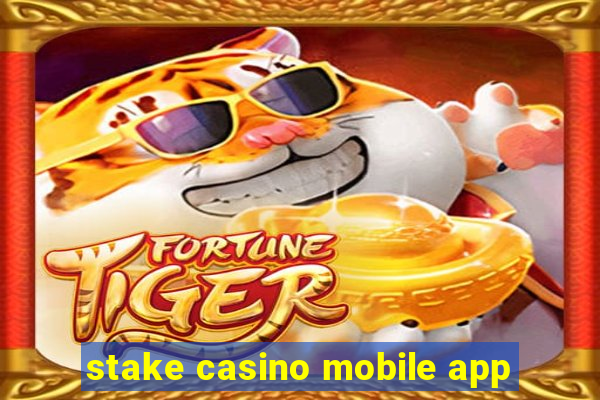 stake casino mobile app